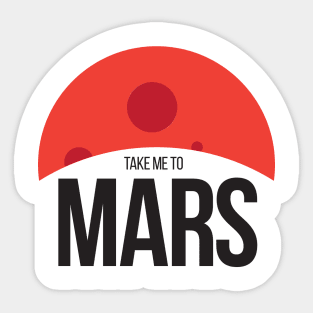 Take me to Mars Sticker
